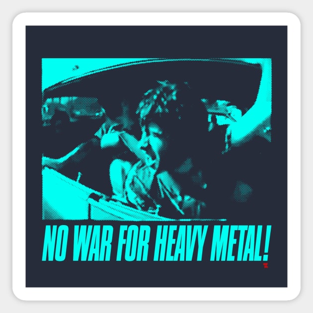 NO WAR FOR HEAVY METAL! Sticker by TeeLabs